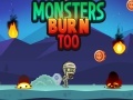 Játék Monsters Burn Too