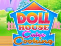 Játék Doll House Cake Cooking