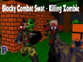 Játék Blocky Combat Swat: Killing Zombie