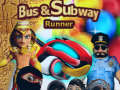 Játék Bus & Subway Runner