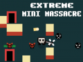 Játék Extreme Mini Massacre
