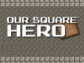 Játék Our Square Hero