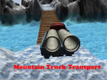 Játék Mountain Truck Transport