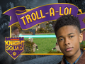 Játék Knight Squad: Troll-A-Lol
