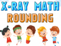 Játék X-Ray Math Rounding