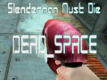 Játék Slenderman Must Die DEAD SPACE