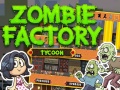 Játék Zombie Factory Tycoon