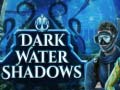 Játék Dark water Shadows