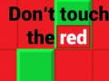 Játék Don't Touch The Red