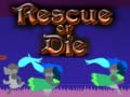 Játék Rescue or Die