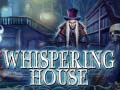 Játék Whispering House
