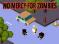 Játék No Mercy for Zombies