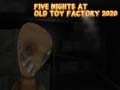 Játék Five Nights at Old Toy Factory 2020
