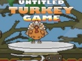 Játék Untitled Turkey game
