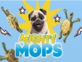 Játék Mighty Mops