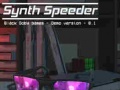 Játék Synth Speeder