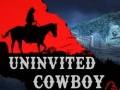 Játék Uninvited Cowboy