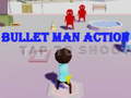 Játék Bullet Man Action