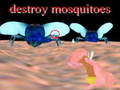 Játék destroy mosquitoe