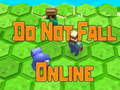 Játék Do Not Fall Online 