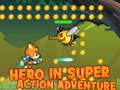 Játék Hero in super action Adventure