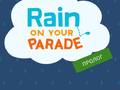 Játék Rain on Your Parade