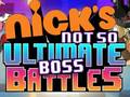 Játék Nick's Not so Ultimate Boss Battles
