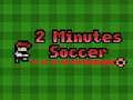 Játék 2 Minutes Soccer