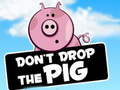 Játék Dont Drop The Pig