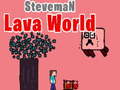 Játék Steveman Lava World