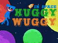 Játék Huggy Wuggy in space