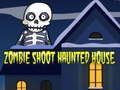 Játék Zombie Shoot Haunted House