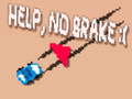 Játék Help, No Brake :(