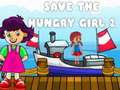Játék Save The Hungry Girl 2