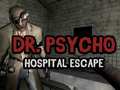 Játék Dr Psycho Hospital Escape