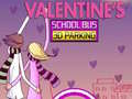 Játék Valentine's School Bus 3D Parking