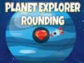 Játék Planet Explorer Rounding