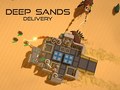 Játék Deep Sands Delivery