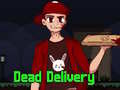 Játék Dead Delivery