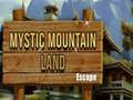 Játék Mystic Mountain Land Escape