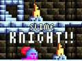 Játék Slime Knight!!