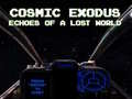 Játék Cosmic Exodus: Echoes of A Lost World