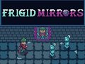 Játék Frigid Mirrors
