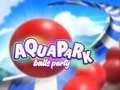 Játék Aquapark Balls Party
