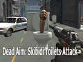 Játék Dead Aim: Skibidi Toilets Attack