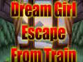 Játék Dream Girl Escape From Train