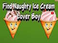 Játék Find Naughty Ice Cream Lover Boy