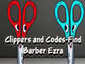 Játék Clippers and Codes-Find Barber Ezra