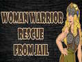 Játék Woman Warrior Rescue From Jail