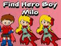 Játék Find Hero Boy Milo
